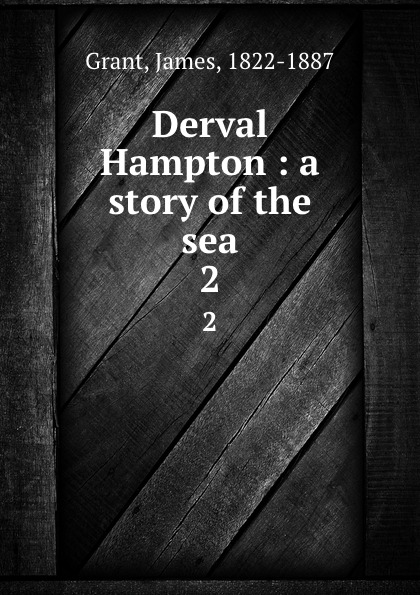 Derval Hampton : a story of the sea. 2