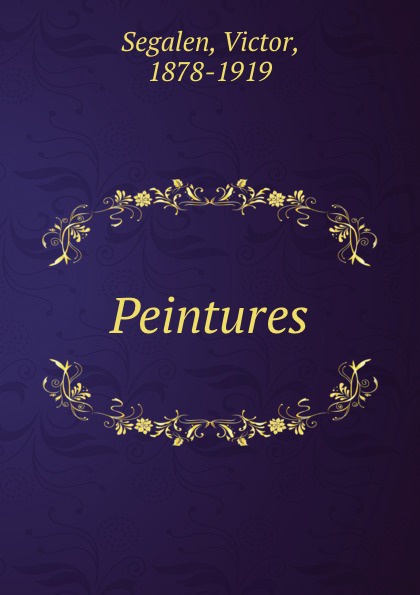 Peintures. Victor Segalen Peintures. Victor Segalen
