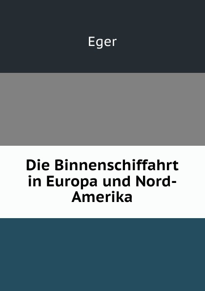 Die Binnenschiffahrt in Europa und Nord-Amerika