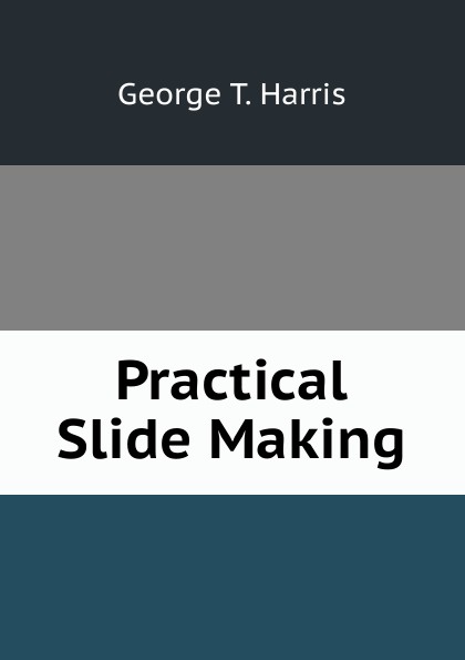 Practical Slide Making