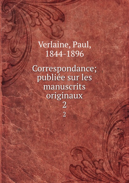 Correspondance; publiee sur les manuscrits originaux. 2