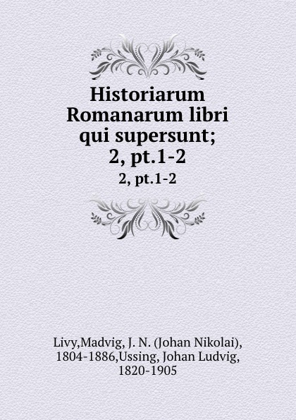 Historiarum Romanarum libri qui supersunt;. 2, pt.1-2