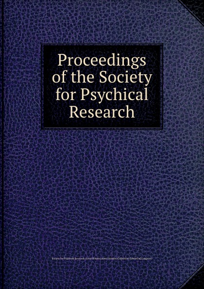 Proceedings of the Society for Psychical Research