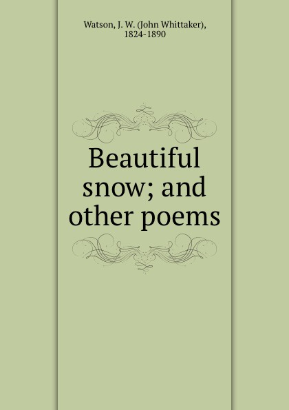 Beautiful snow; and other poems