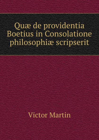 Quae de providentia Boetius in Consolatione philosophiae scripserit