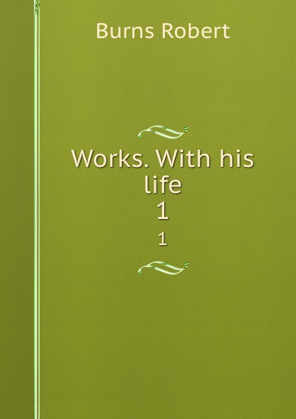 Works. With his life. 1