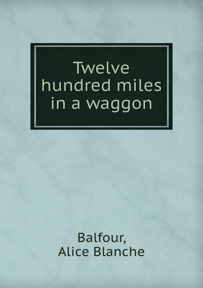 Twelve hundred miles in a waggon