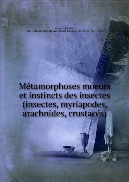 Metamorphoses moeurs et instincts des insectes (insectes, myriapodes, arachnides, crustaces)