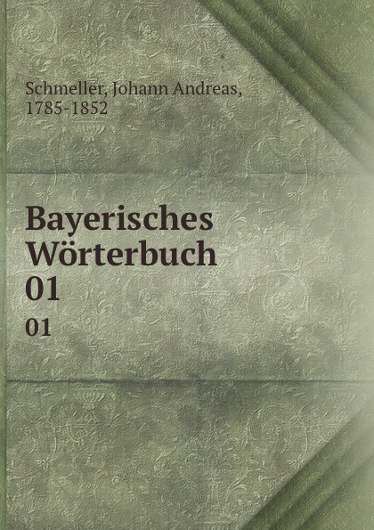 Bayerisches Worterbuch. 01