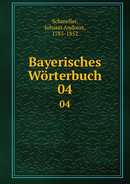 Bayerisches Worterbuch. 04