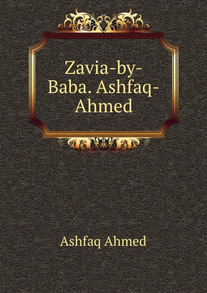 Zavia-by-Baba. Ashfaq-Ahmed