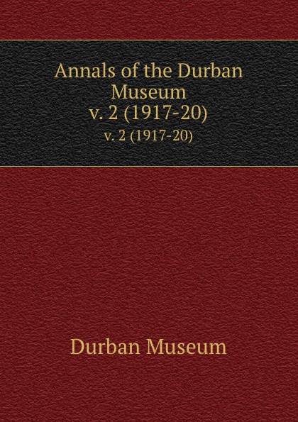 Annals of the Durban Museum. v. 2 (1917-20)