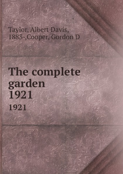 The complete garden. 1921