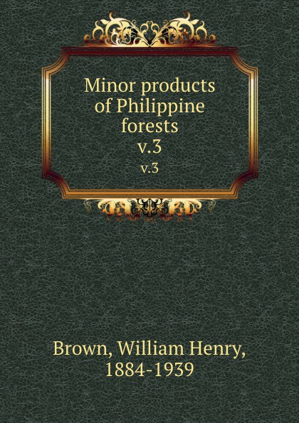 Minor products of Philippine forests. v.3
