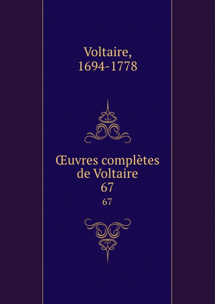 OEuvres completes de Voltaire. 67