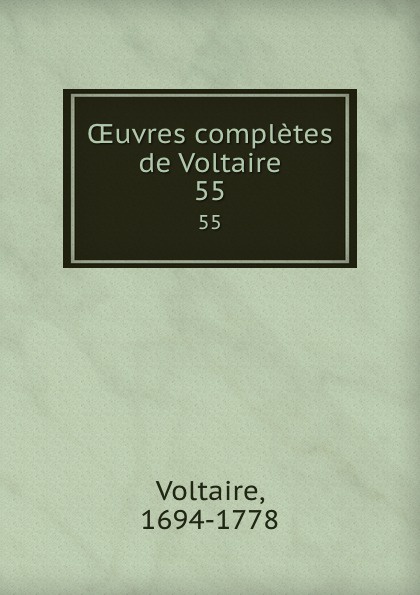 OEuvres completes de Voltaire. 55