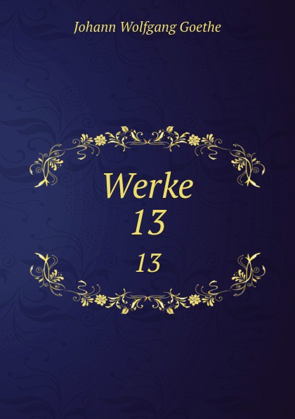 Werke. 13