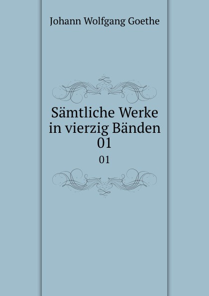 Samtliche Werke in vierzig Banden. 01