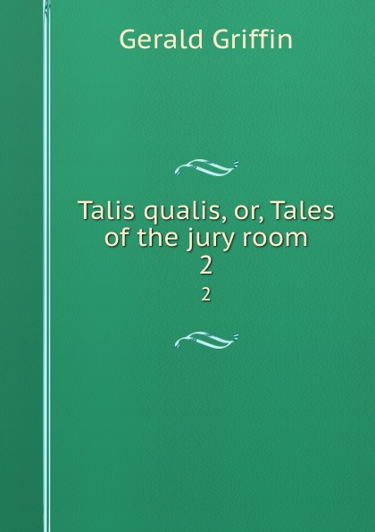 Talis qualis, or, Tales of the jury room. 2