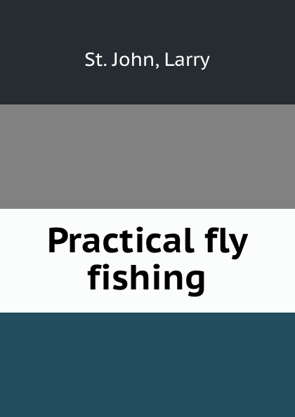 Practical fly fishing