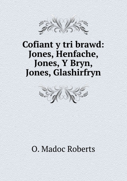 Cofiant y tri brawd: Jones, Henfache, Jones, Y Bryn, Jones, Glashirfryn