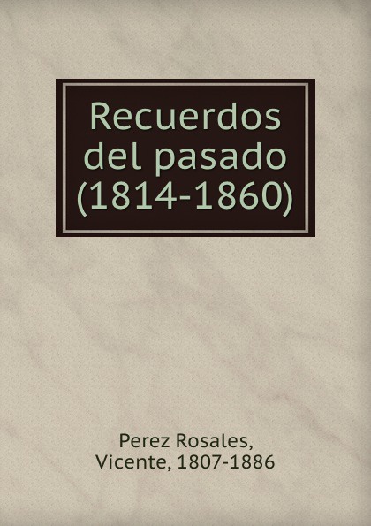 Recuerdos del pasado (1814-1860)