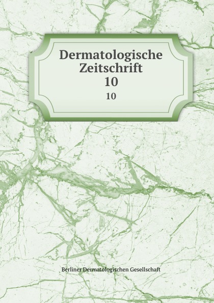 Dermatologische Zeitschrift. 10