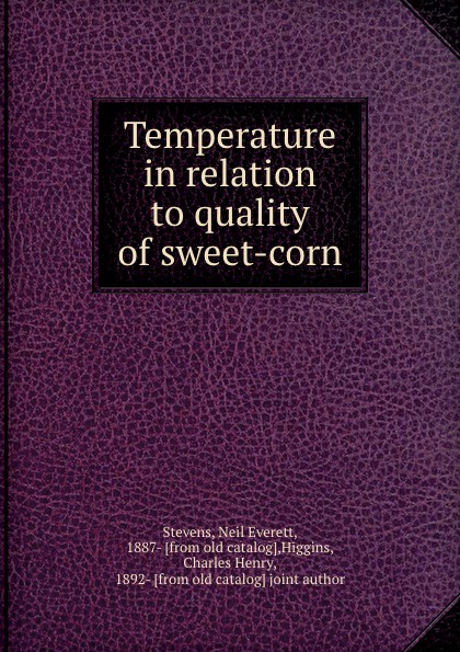 Temperature in relation to quality of sweet-corn