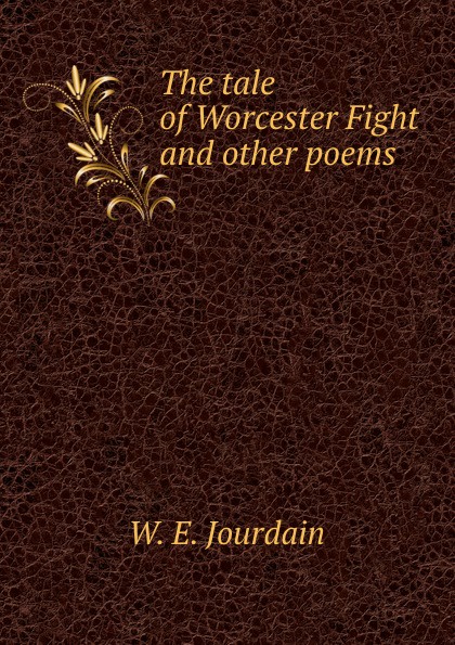 The tale of Worcester Fight and other poems