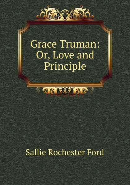 Grace Truman: Or, Love and Principle