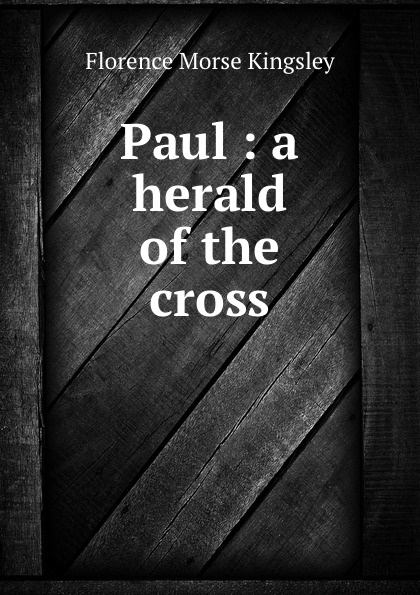 Paul : a herald of the cross