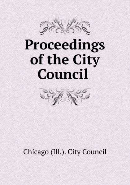 Proceedings of the City Council .