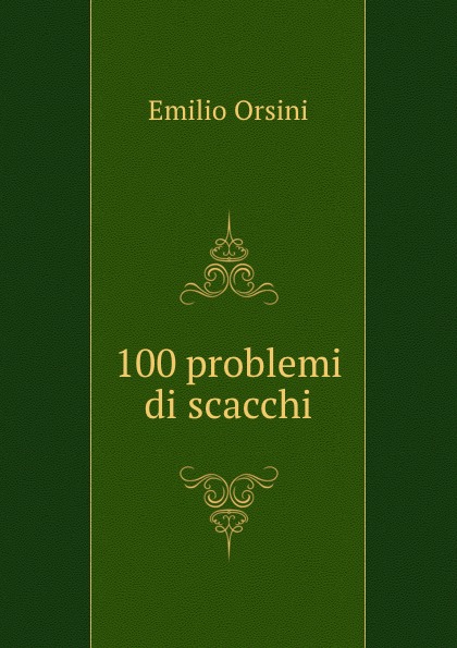 Emilio Orsini 100 problemi di scacchi