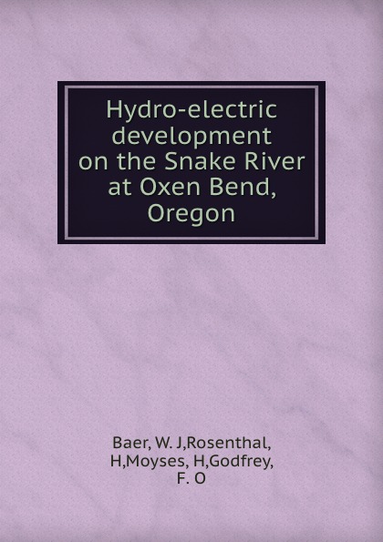 Hydro-electric development on the Snake River at Oxen Bend, Oregon