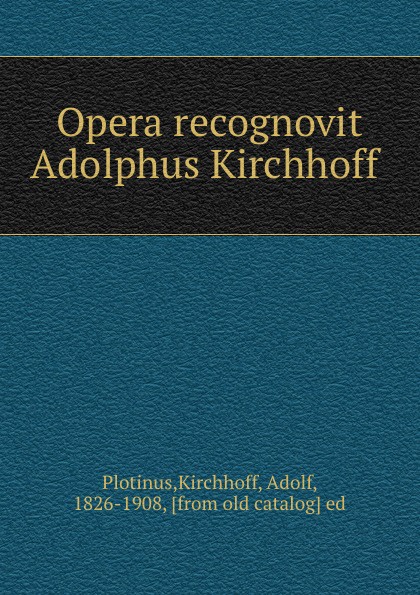 Opera recognovit Adolphus Kirchhoff