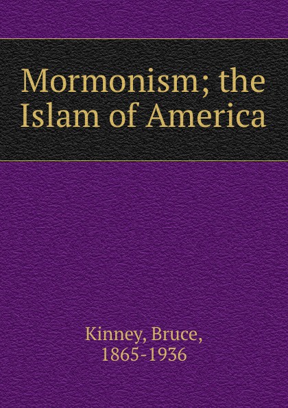 Mormonism; the Islam of America