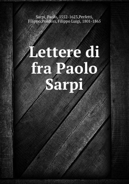 Paolo Sarpi Lettere di fra Paolo Sarpi