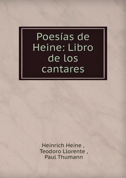 Heinrich Heine Poesias de Heine: Libro de los cantares