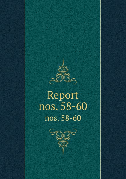 Report. nos. 58-60