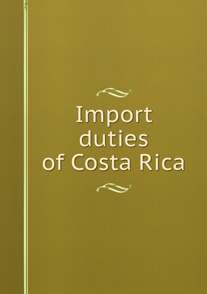 Import duties of Costa Rica