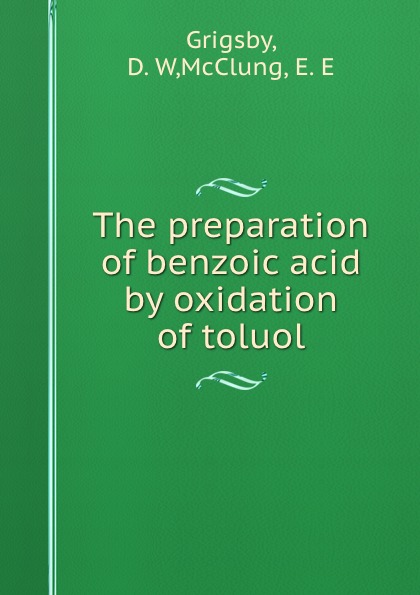 The preparation of benzoic acid by oxidation of toluol