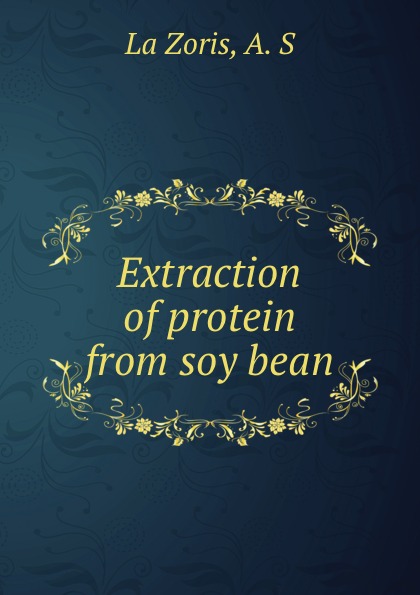 A.S. La Zoris Extraction of protein from soy bean