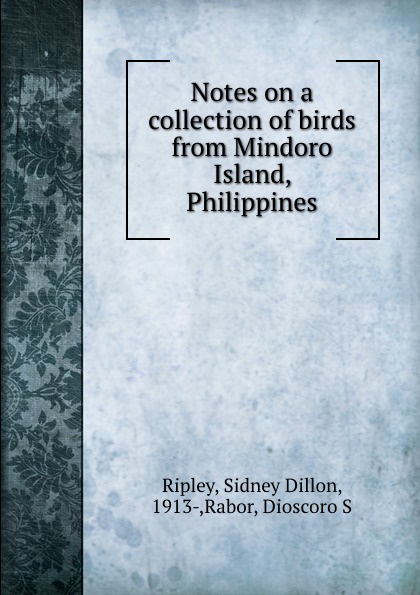 Sidney Dillon Ripley Notes on a collection of birds from Mindoro Island, Philippines