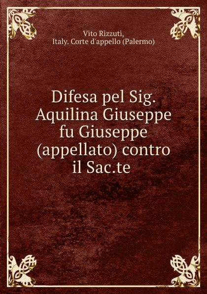 Difesa pel Sig. Aquilina Giuseppe fu Giuseppe (appellato) contro il Sac.te .