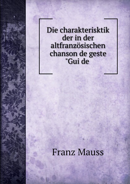 Die charakterisktik der in der altfranzosischen chanson de geste \