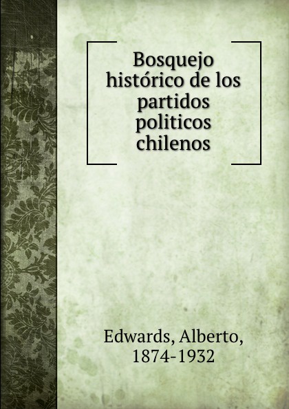 Bosquejo historico de los partidos politicos chilenos