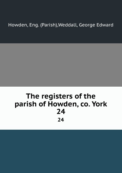 The registers of the parish of Howden, co. York. 24