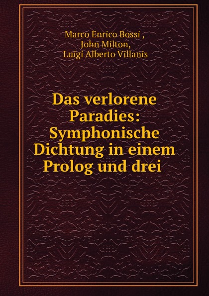 Das verlorene Paradies: Symphonische Dichtung in einem Prolog und drei .