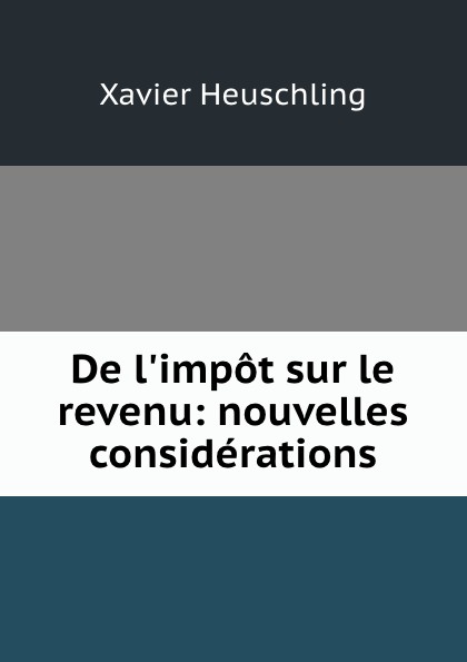 De l.impot sur le revenu: nouvelles considerations