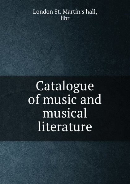 Catalogue of music and musical literature